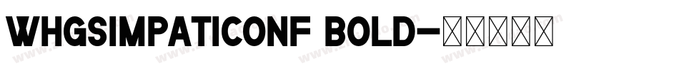 WHGSimpaticoNF Bold字体转换
